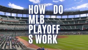 How Do Mlb Playoffs Work With Updates Honest Baseball