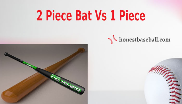2 Piece Bat Vs 1 Piece