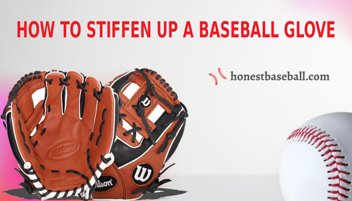how to stiffen up a baseball glove