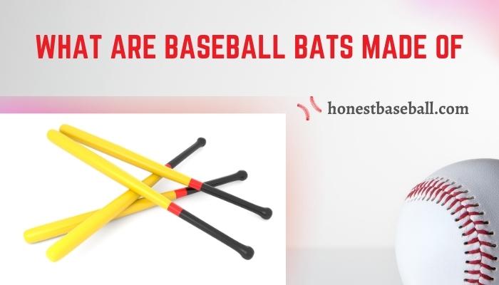 what are baseball bats made of