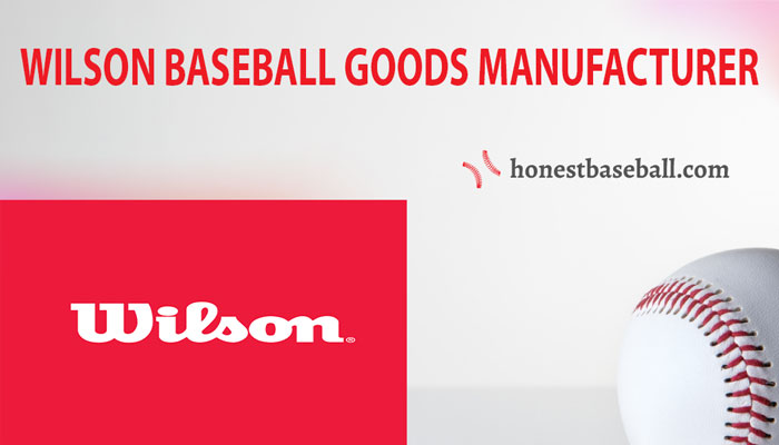 wilson baseball goods manufacturer