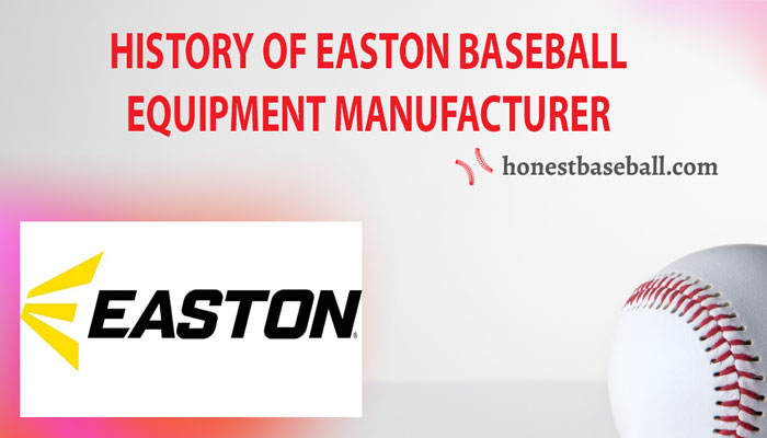 history of easton baseball equipment manufacturer