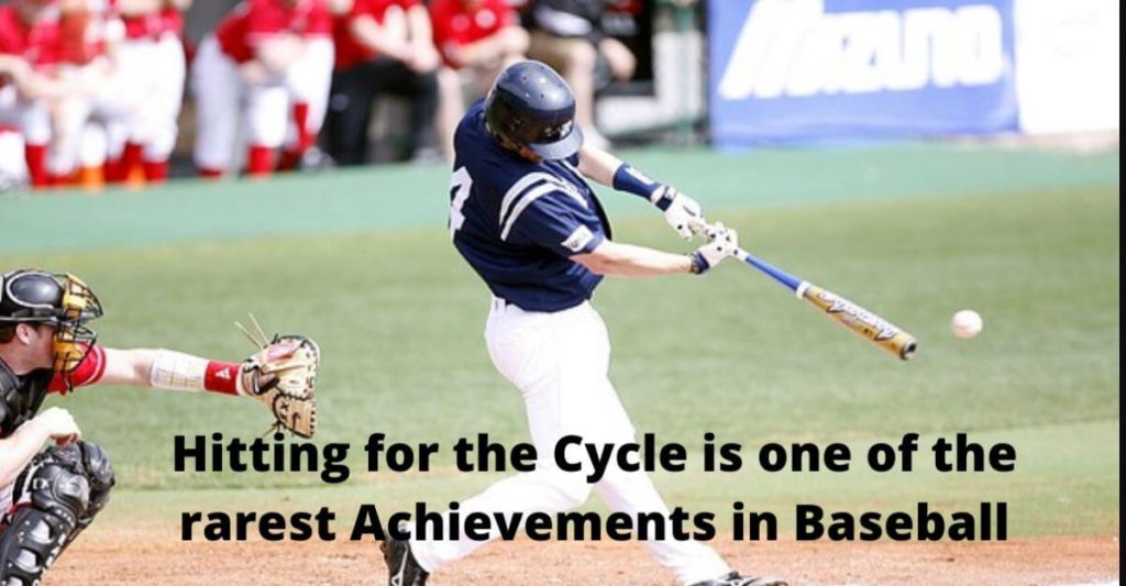 Hitting for the Cycle is one of the rarest feat in baseball 