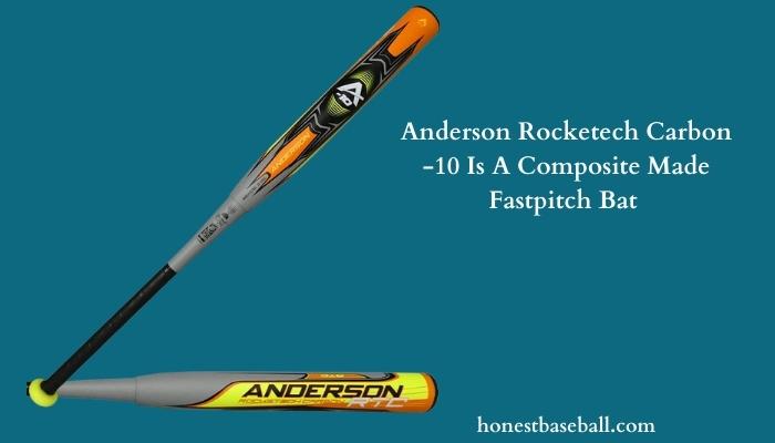 Anderson Rocketech Carbon -10 Is A Composite Made Fastpitch Bat