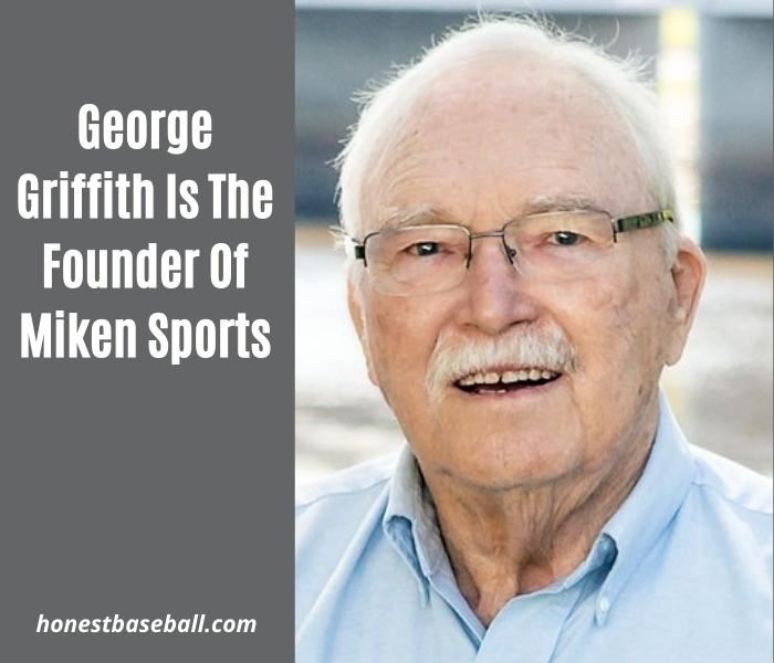 George Griffith Is The Founder Of Miken Sports