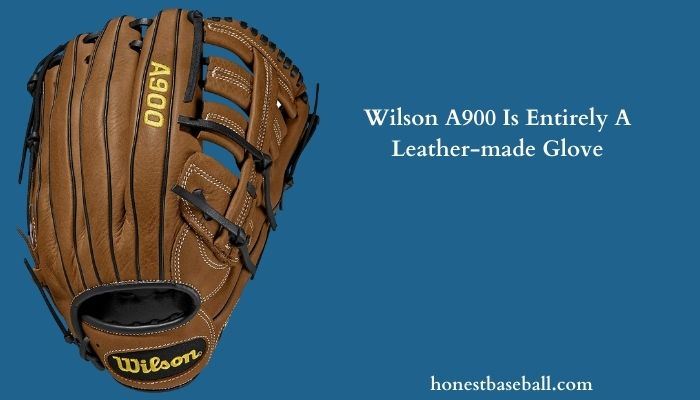 Wilson A900 Is Entirely A Leather-made Glove