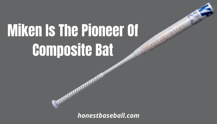 Miken Is The Pioneer Of Composite Bat