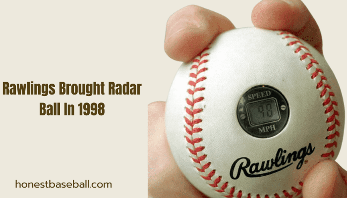 Rawlings Brought Radar Ball In 1998