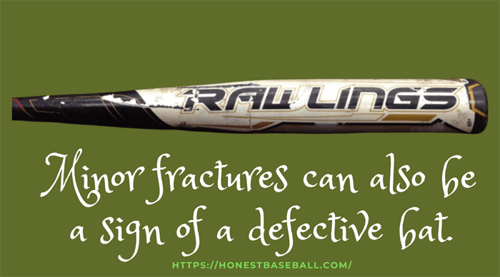 Minor fractures are the sign of defective bats
