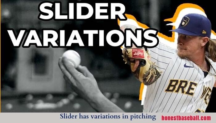 Slider has variations in pitching