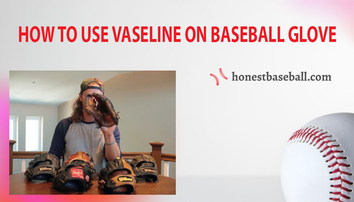 how to use vaseline on baseball glove