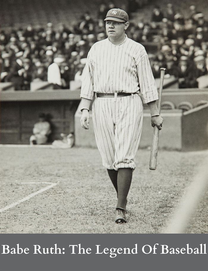 Babe Ruth The Legend Of Baseball