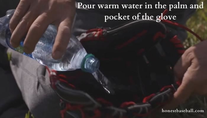 Pour warm water in the palm and pocket of the glove