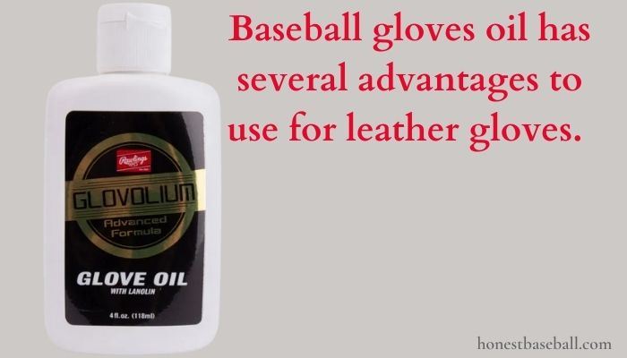  The best oil for Baseball glove has several advantages to use