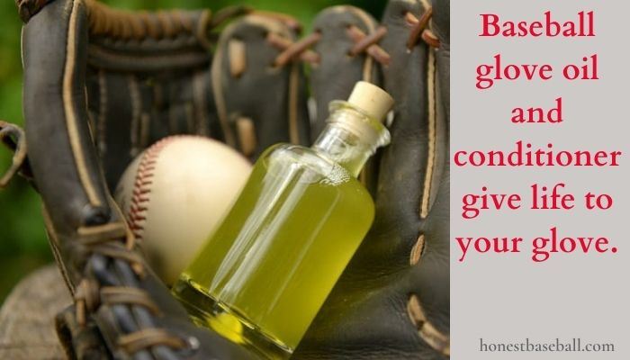Baseball glove oil and conditioner give life to your glove