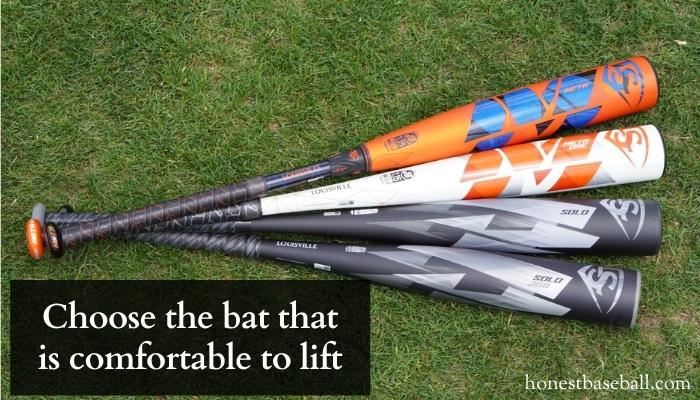 Pick the bat that is comfortable to lift