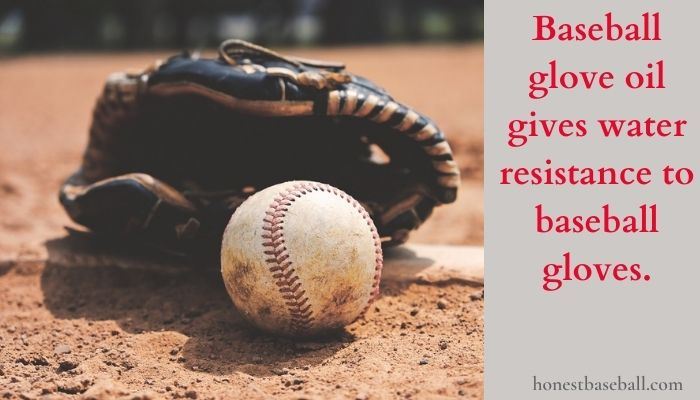 Baseball glove oil gives water resistance to baseball gloves