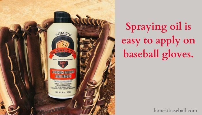 Spraying oil is easy to apply on baseball gloves