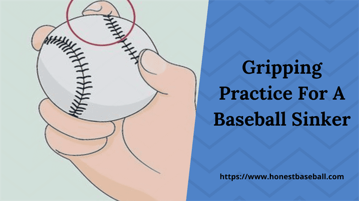 Gripping Practice For A Baseball Sinker
