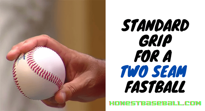 Standard Grip for a Two seam Fastball