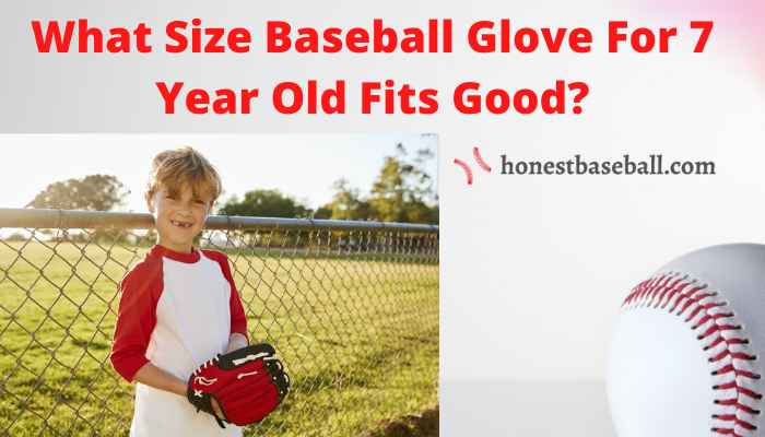 What size baseball glove for 7 year old fits good?