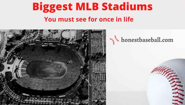 Biggest MLB Stadiums in the world you must see