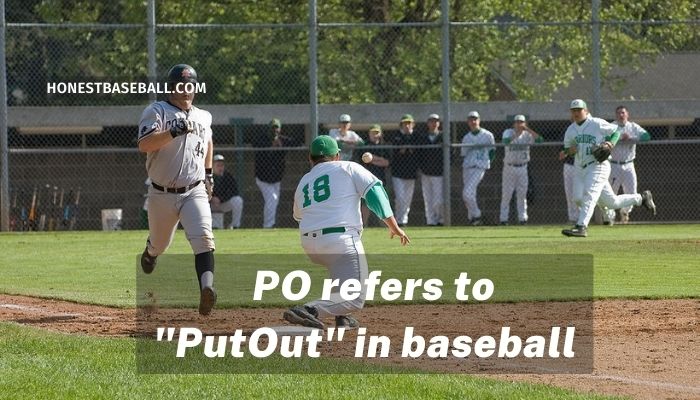 PO refers to PutOut in baseball