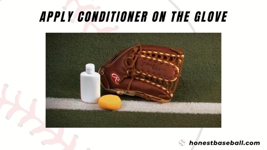 Applying conditioner to break in baseball gloves