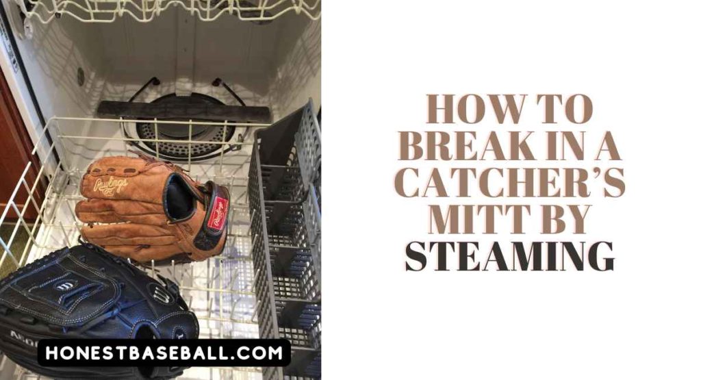 How to Break in a Catcher’s Mitt by Steaming