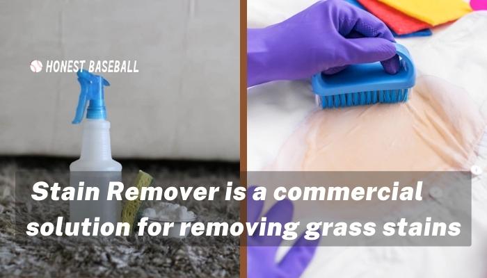 Stain Remover is a commercial solution for removing grass stains