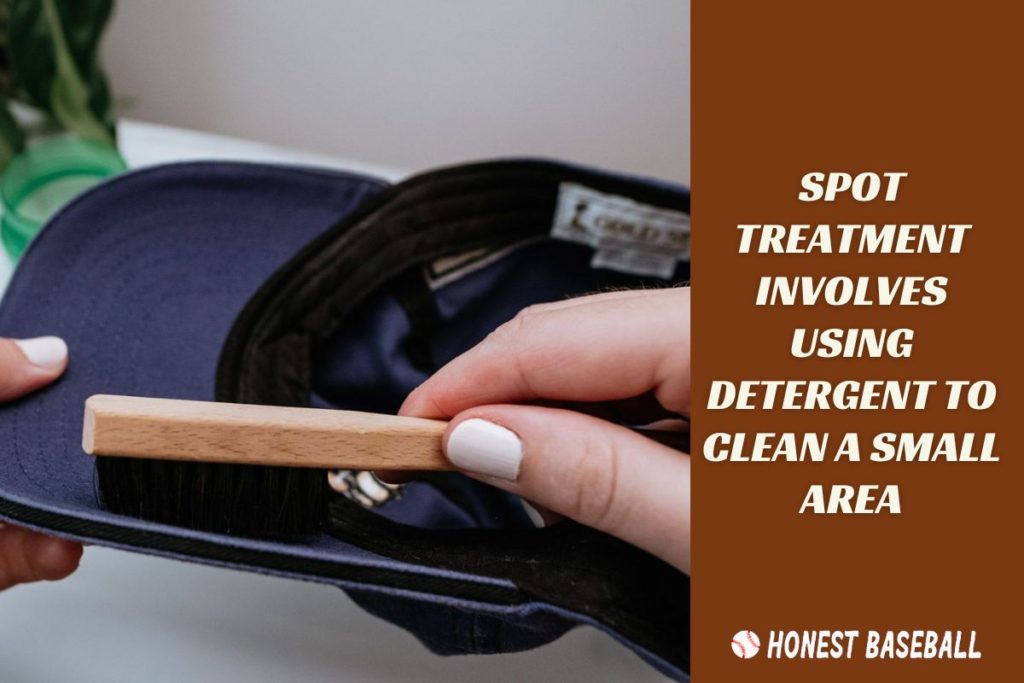 Spot Treatment Involves Using Detergent to Clean a Small Area