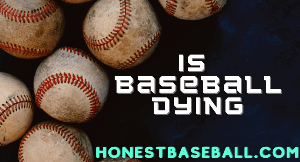 Is Baseball Dying
