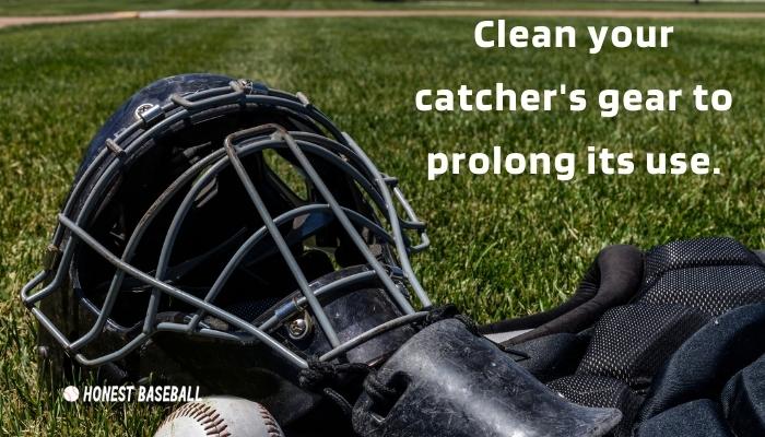Clean your catcher's gear to prolong its use