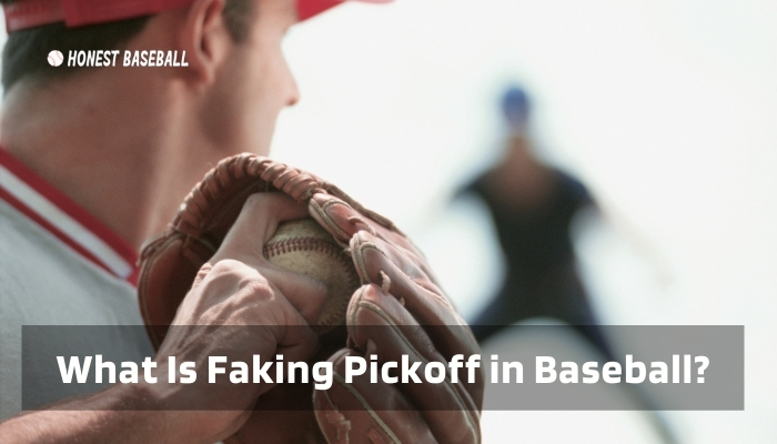 What Is Faking Pickoff in Baseball