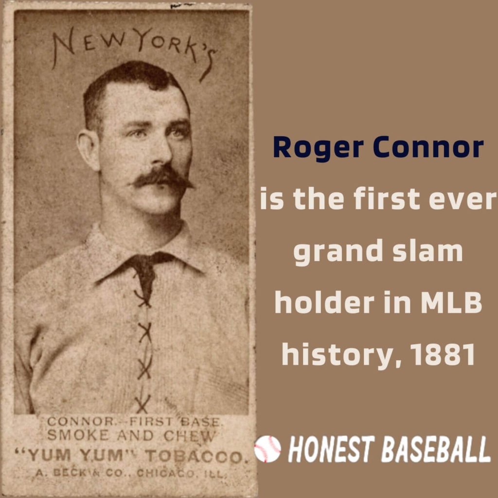 Roger Connor is the first ever grand slam holder in MLB history, 1881