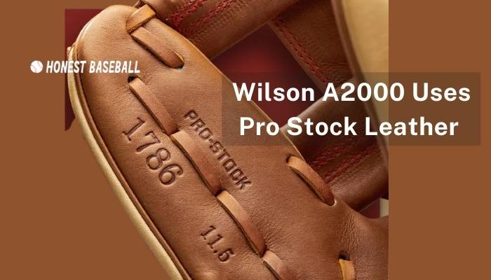 Wilson A2000 Uses Pro Stock Leather