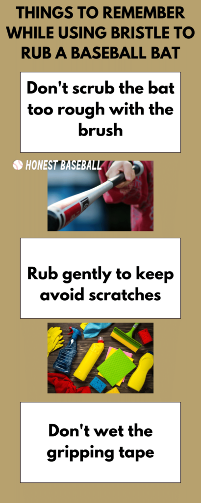 Figure 04- Things to remember while using bristle to rub a baseball bat