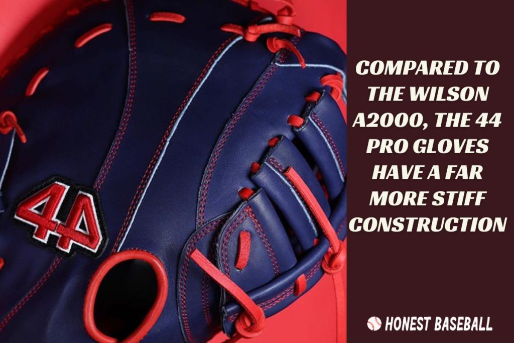 Compared to the Wilson A2000, the 44 Pro Gloves Have a Far More Stiff Construction