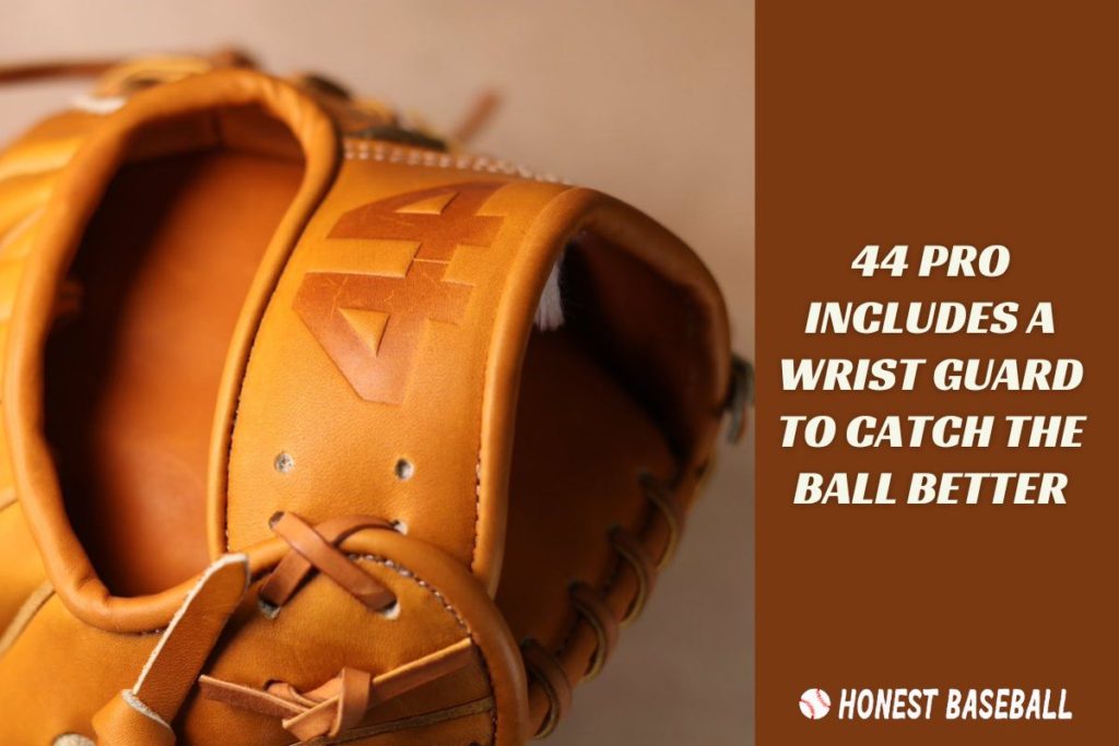 44 Pro Includes a Wrist Guard to Catch the Ball Better