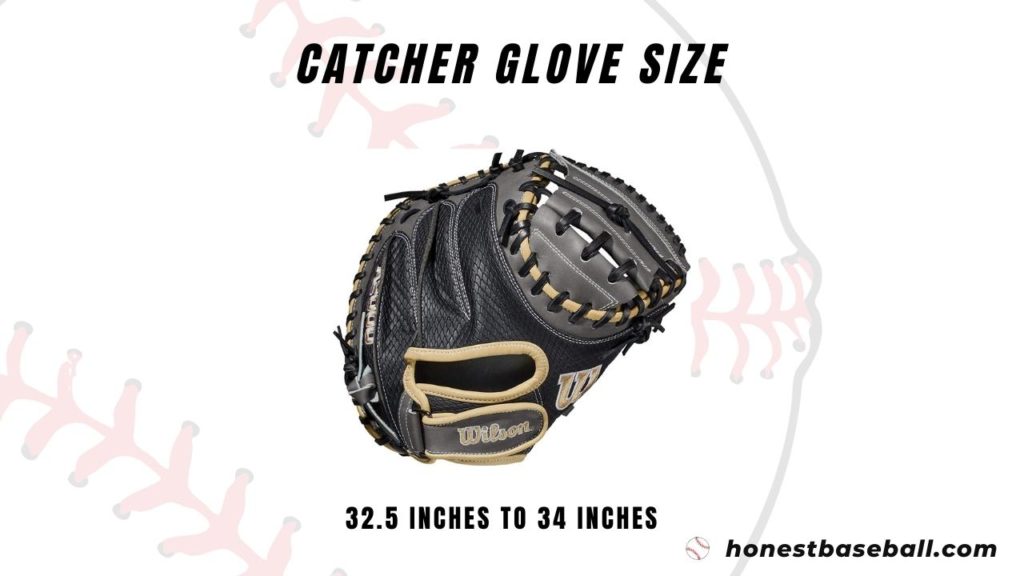 Catcher glove size range is 32.5 inches to 34 inches