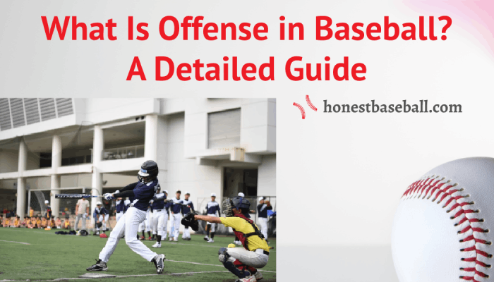  What Is Offense In Baseball Including Skills Strategies Honest 