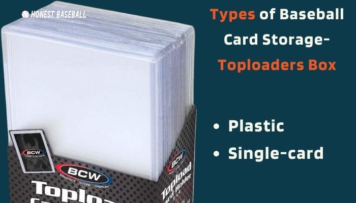 Toploaders are most popular for single card storing