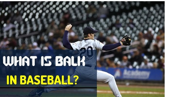 What is Balk in Baseball