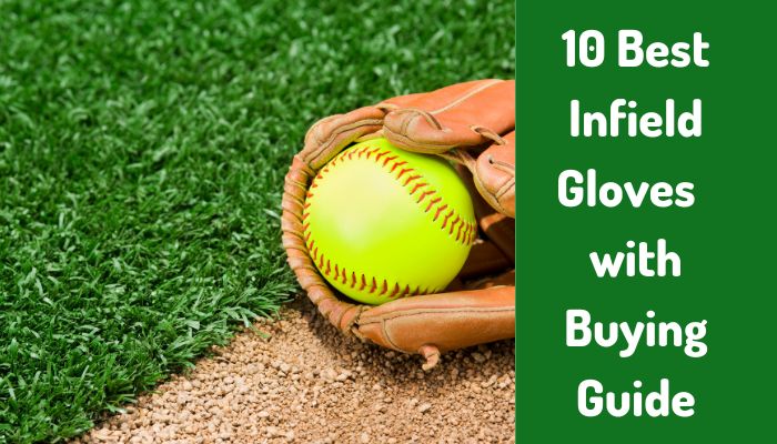 10 Best Infield Gloves with Buying Guide