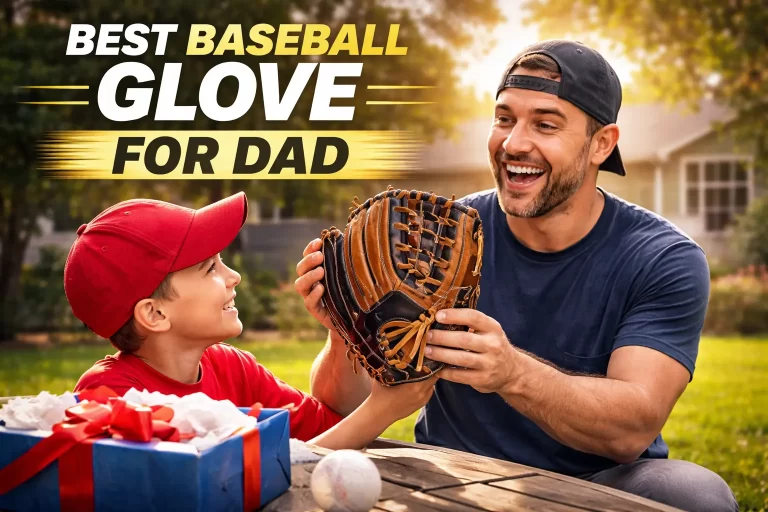 Best Baseball Glove for dad