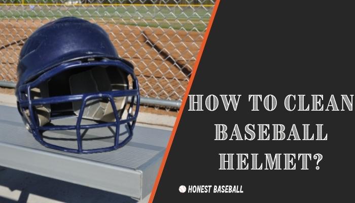 How to Clean Baseball Helmet