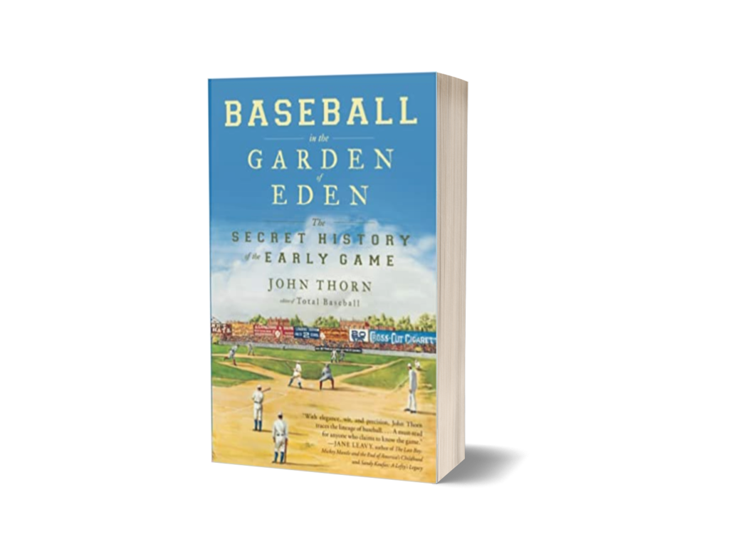 Baseball in the Garden of Eden Tells the Secret History of Baseball