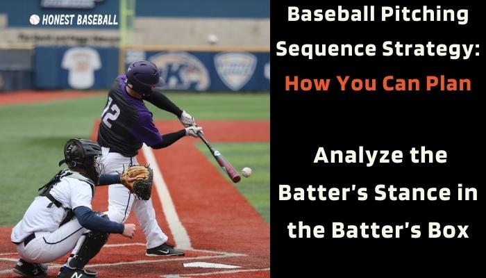 Analyze the Batter’s Stance in the Batter’s Box