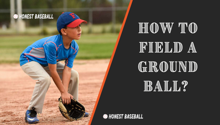How to Field a Ground Ball