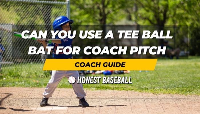 Can You Use a Tee Ball Bat for Coach Pitch - Coach Guide | Honest Baseball
